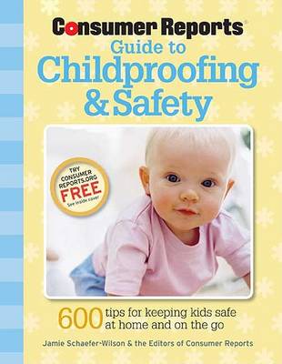 Book cover for Consumer Reports Guide to Childproofing & Safety