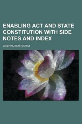 Cover of Enabling ACT and State Constitution with Side Notes and Index