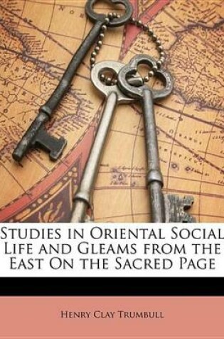 Cover of Studies in Oriental Social Life and Gleams from the East on the Sacred Page