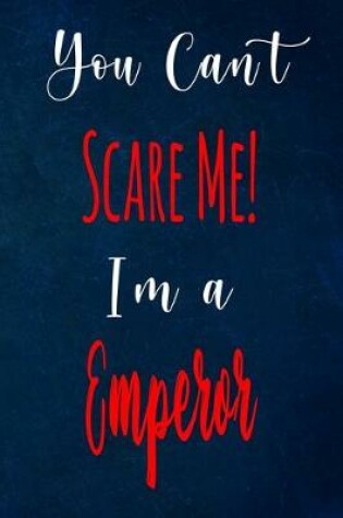 Cover of You Can't Scare Me! I'm A Emperor