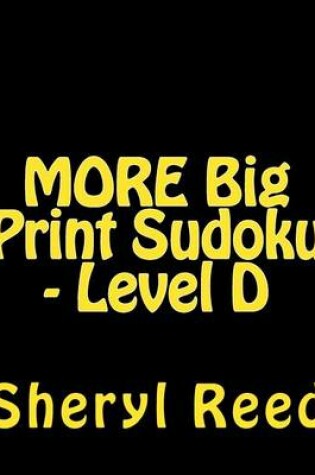 Cover of MORE Big Print Sudoku - Level D