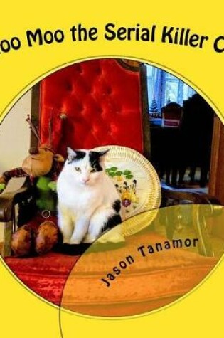 Cover of Moo Moo the Serial Killer Cat