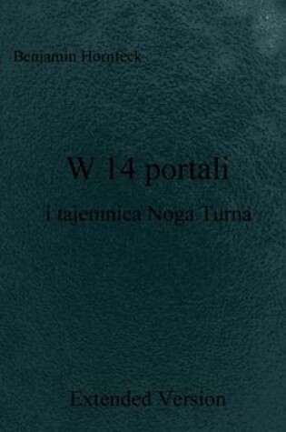 Cover of W 14 Portali I Tajemnica Noga Turna Extended Version