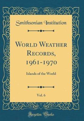 Book cover for World Weather Records, 1961-1970, Vol. 6