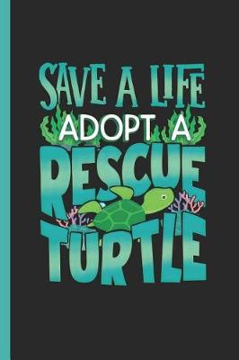 Book cover for Save a Life Adopt a Rescue Turtle
