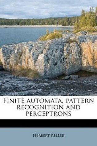 Cover of Finite Automata, Pattern Recognition and Perceptrons