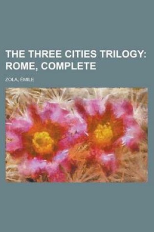 Cover of The Three Cities Trilogy; Rome, Complete