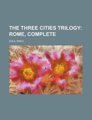 Book cover for The Three Cities Trilogy; Rome, Complete