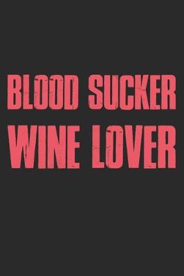 Book cover for Blood Sucker Wine Lover