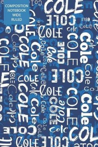 Cover of Cole Composition Notebook Wide Ruled