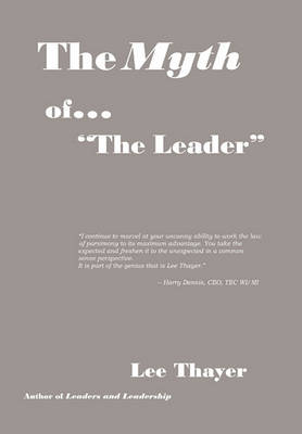Book cover for The Myth of ''the Leader''