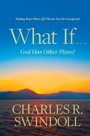 Cover of What If . . . God Has Other Plans?