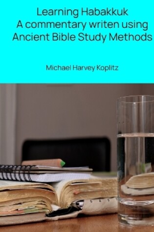 Cover of Learning Habakkuk Using Ancient Bible Study Methods