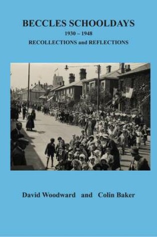 Cover of Beccles Schooldays 1930-1948: Recollections and Reflections