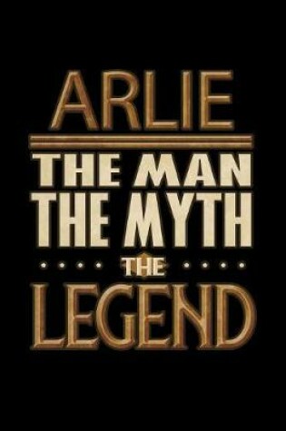 Cover of Arlie The Man The Myth The Legend