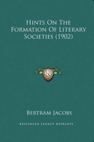 Cover of Hints on the Formation of Literary Societies (1902)