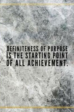 Cover of Definiteness of purpose is the starting point of all achievement.
