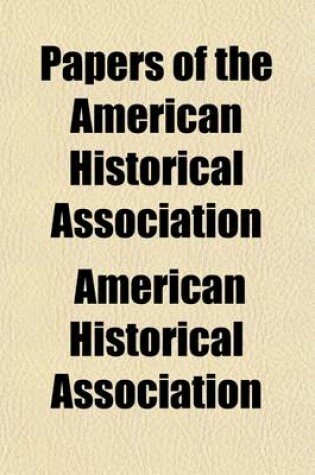 Cover of Papers of the American Historical Association (Volume 5)