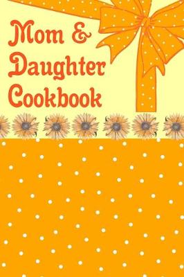 Book cover for Mom & Daughter Cookbook