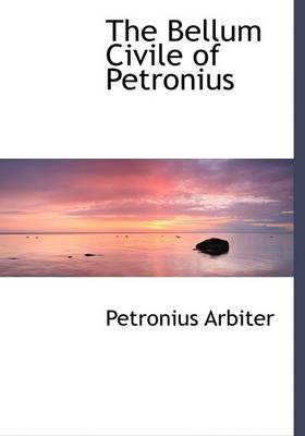 Book cover for The Bellum Civile of Petronius