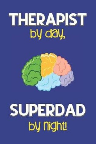 Cover of Therapist by day, Superdad by night!