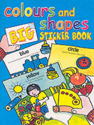 Book cover for Colours and Shapes Big Sticker Book