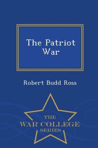 Cover of The Patriot War - War College Series