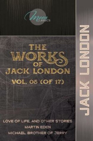 Cover of The Works of Jack London, Vol. 05 (of 17)