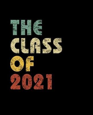 Book cover for The Class of 2021