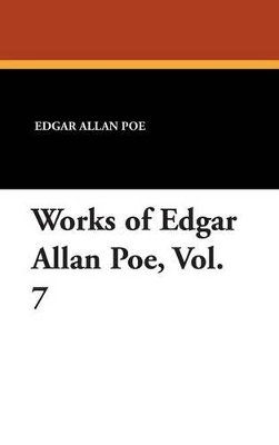 Book cover for Works of Edgar Allan Poe, Vol. 7