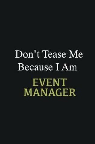 Cover of Don't Tease Me Because I Am Event Manager