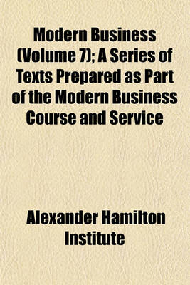 Book cover for Modern Business (Volume 7); A Series of Texts Prepared as Part of the Modern Business Course and Service