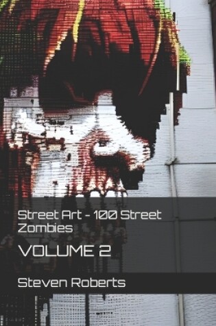Cover of Street Art - 100 Street Zombies 2