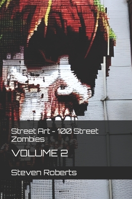 Book cover for Street Art - 100 Street Zombies 2