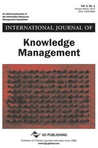 Cover of International Journal of Knowledge Management, Vol 9 ISS 1