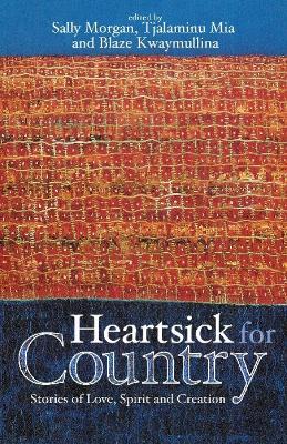 Book cover for Heartsick for Country: Stories of Love, spirit and creation