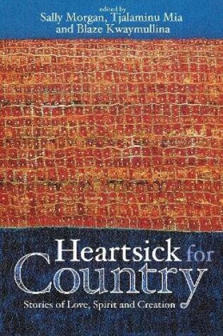 Cover of Heartsick for Country: Stories of Love, spirit and creation