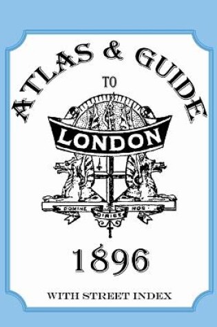 Cover of Atlas & Guide to London, 1896, with Street Index