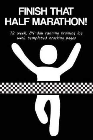 Cover of Finish That Half Marathon!