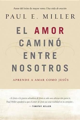 Book cover for El Amor Camino Entre Nosotros