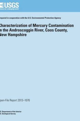 Cover of Characterization of Mercury Contamination in the Androscoggin River, Coos County, New Hampshire