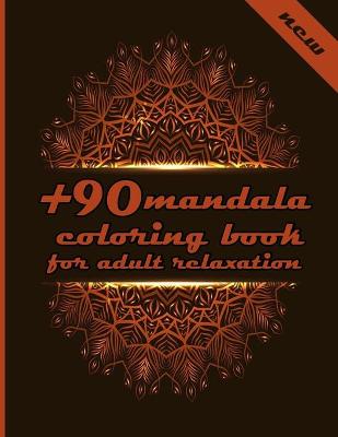 Book cover for +90 mandala coloring book for adult relaxation