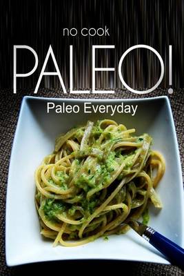 Book cover for NO-COOK PALEO! - Paleo Everyday