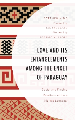 Cover of Love and its Entanglements among the Enxet of Paraguay