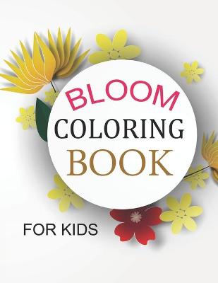 Book cover for Bloom Coloring Book For Kids