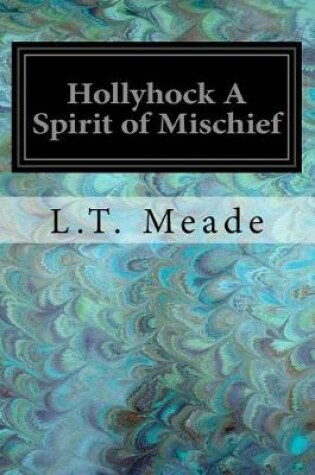Cover of Hollyhock a Spirit of Mischief