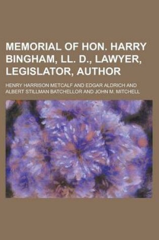 Cover of Memorial of Hon. Harry Bingham, LL. D., Lawyer, Legislator, Author