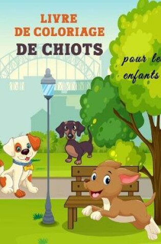 Cover of Livre de Coloriage de Chiots pour les Enfants