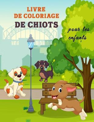 Book cover for Livre de Coloriage de Chiots pour les Enfants