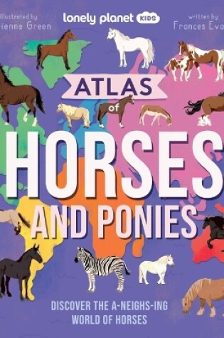 Cover of Lonely Planet Kids Atlas of Horses and Ponies